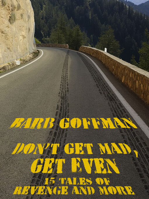 Title details for Don't Get Mad, Get Even by Barb Goffman - Available